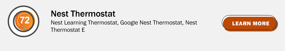 Nest Thermostat: Nest learning thermostat, Google Nest Thermostat, Nest Thermostat E. Click to learn more.