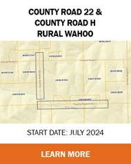 Underground cable replacement project in Rural Wahoo located at County Road 22 & County Road H starting July 2024. Click here to learn more.