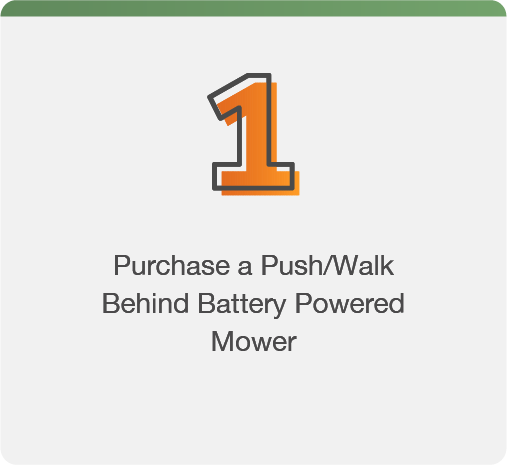 Step 1: Purchase a push/walk behind battery powered mower