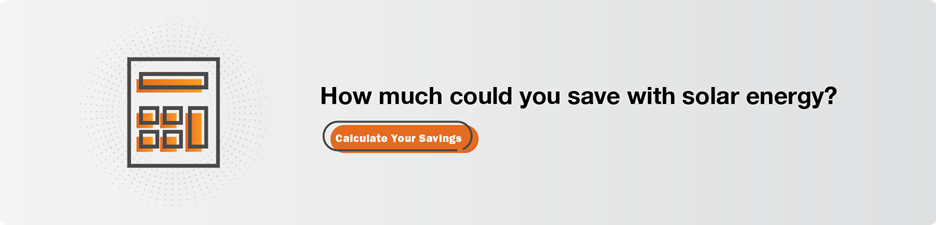 How much could you save with solar energy? Click here to calculate your savings.