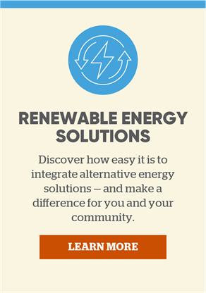 Renewable Energy Solutions: Discover how easy it is to integrate alternative energy solutions — and make a difference for you and your community. Learn more.