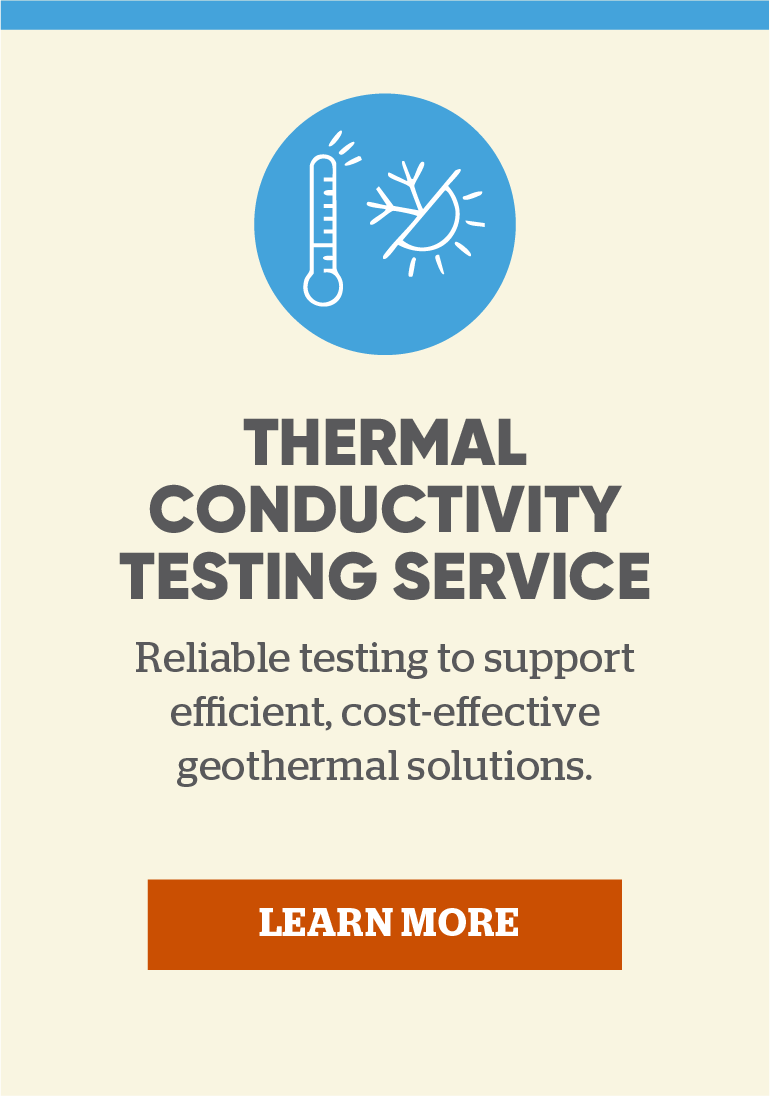 Thermal Conductivity Testing Service: Reliable testing to support efficient, cost-effective geothermal solutions. Learn more.